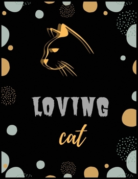 Paperback Loving cat: Loving cats Lined pages, Extra large (8.5 x 11) inches, 100 pages (loving cats notebook) Book