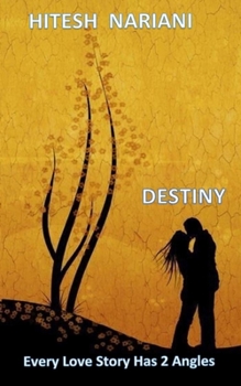 Paperback Destiny: Every Love Story Has 2 Angles Book