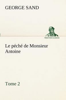 Paperback Le péché de Monsieur Antoine, Tome 2 [French] Book