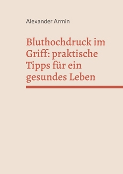 Paperback Bluthochdruck im Griff: praktische Tipps für ein gesundes Leben [German] Book