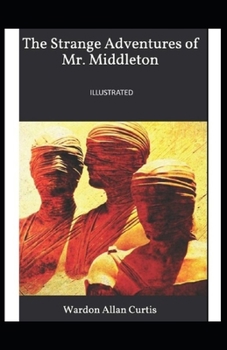 The Strange Adventures of Mr. Middleton Illustrated