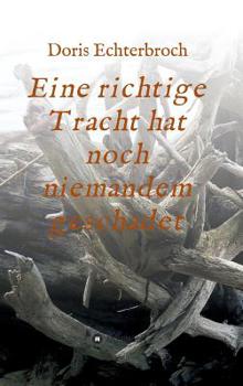 Hardcover Eine richtige Tracht hat noch niemandem geschadet [German] Book