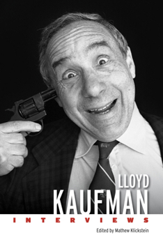Hardcover Lloyd Kaufman: Interviews Book