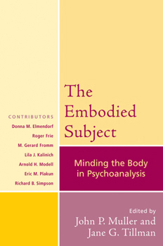 Paperback The Embodied Subject: Minding the Body in Psychoanalysis Book