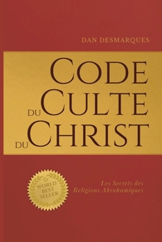 Paperback Code du Culte du Christ: Les Secrets des Religions Abrahamiques [French] Book