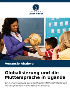 Paperback Globalisierung und die Muttersprache in Uganda [German] Book