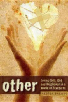 Paperback Other: Loving Self, God and Neighbour in a World of Fractures Book