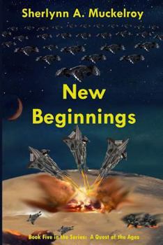 Paperback New Beginnings: Book Five in the Series: A Quest of the Ages Book