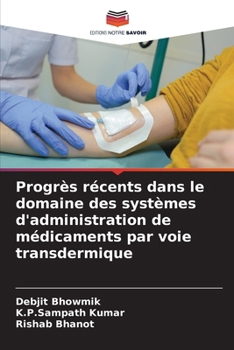 Paperback Progrès récents dans le domaine des systèmes d'administration de médicaments par voie transdermique [French] Book