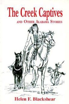 Paperback The Creek Captives: And Other Alabama Stories Book