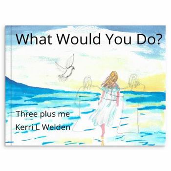 Paperback WHAT WOULD YOU DO?: THREE PLUS ME Book
