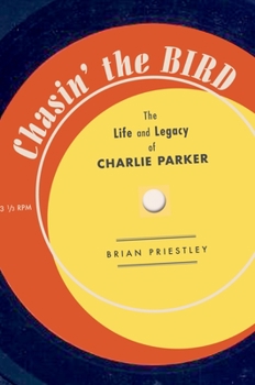 Hardcover Chasin' the Bird: The Life and Legacy of Charlie Parker Book