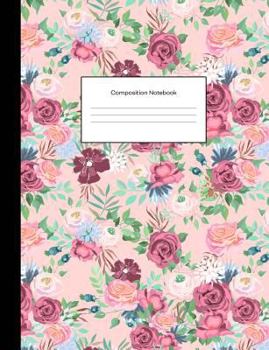 Paperback Composition Notebook: Girly Pink Floral Flowers College Ruled Blank Lined Cute Notebooks for Girls Teens Women School Home Writing Notes Jou Book