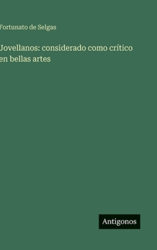 Hardcover Jovellanos: considerado como crítico en bellas artes [Spanish] Book