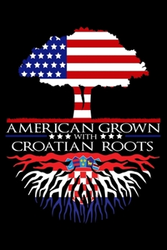 Journal: Croatian Roots American Grown US Croatia Eastern European Black Lined Notebook Writing Diary - 120 Pages 6 x 9