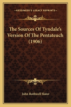 Paperback The Sources Of Tyndale's Version Of The Pentateuch (1906) Book