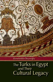 Hardcover The Turks in Egypt and Their Cultural Legacy [With CDROM] Book