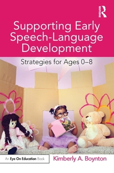 Paperback Supporting Early Speech-Language Development: Strategies for Ages 0-8 Book