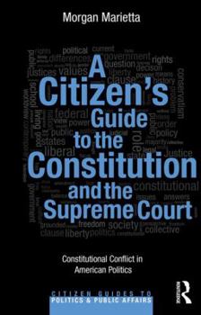 Paperback A Citizen's Guide to the Constitution and the Supreme Court: Constitutional Conflict in American Politics Book