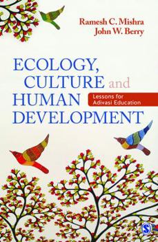 Hardcover Ecology, Culture and Human Development: Lessons for Adivasi Education Book