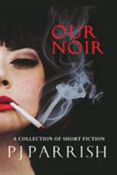 Paperback Our Noir: A collection of short stories and a novella Book