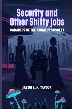 Security and Other Shitty Jobs: Parables of the Morally Suspect