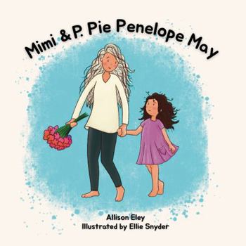 Mimi & P. Pie Penelope May