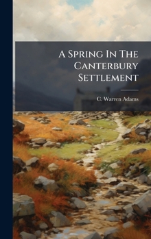 Hardcover A Spring In The Canterbury Settlement Book