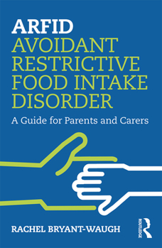 Paperback ARFID Avoidant Restrictive Food Intake Disorder: A Guide for Parents and Carers Book