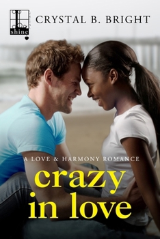 Crazy in Love - Book #1 of the A Love & Harmony Romance