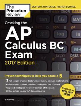 Paperback Cracking the AP Calculus BC Exam, 2017 Edition: Proven Techniques to Help You Score a 5 (College Test Preparation) Book