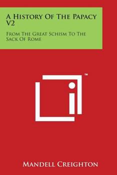 Paperback A History of the Papacy V2: From the Great Schism to the Sack of Rome Book