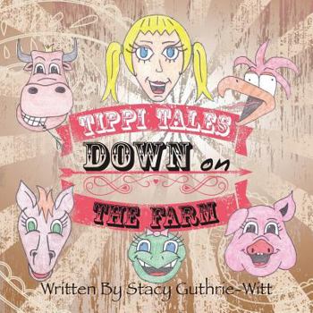 Paperback Tippi Tales Down on The Farm Book