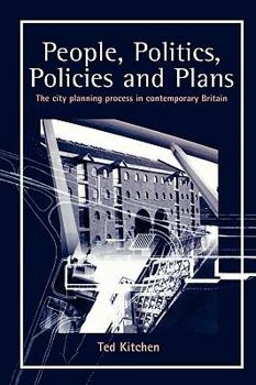 Paperback People, Politics, Policies and Plans: The City Planning Process in Contemporary Britain Book