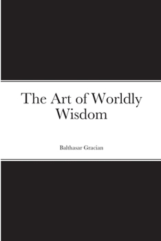 Paperback The Art of Worldly Wisdom Book