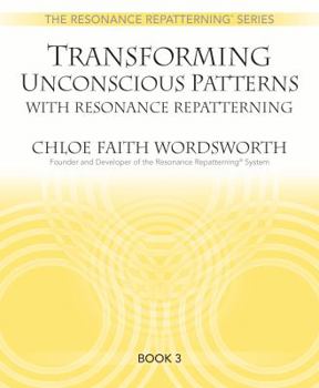 Spiral-bound Transforming Unconscious Patterns with Resonance Repatterning Book