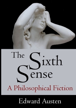 Paperback The Sixth Sense: A Philosophical Fiction Book