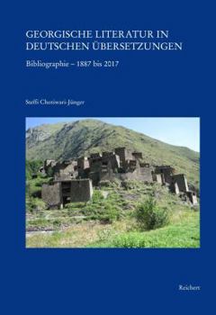 Paperback Georgische Literatur in Deutschen Ubersetzungen: Bibliographie - 1887 Bis 2017 [German] Book