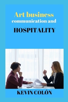 Art business communication and HOSPITALITY