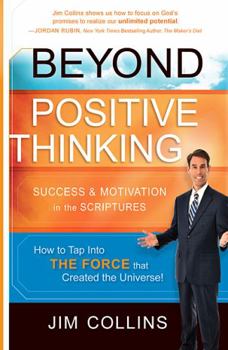 Paperback Beyond Positive Thinking: Success & Motivation in the Scriptures Book