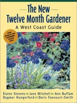 Paperback The New Twelve Month Gardener: A West Coast Guide Book