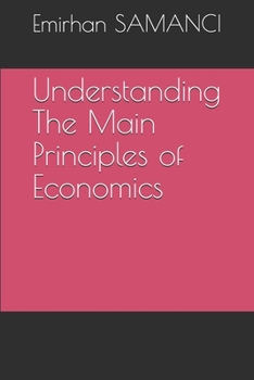 Paperback Understanding The Main Principles of Economics Book