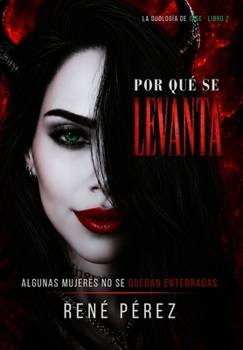 Por Qué Se Levanta: Algunas mujeres no se quedan enterradas (Edición premium en tapa dura con sobrecubierta) (La Duología de Jade) (Spanish Edition)