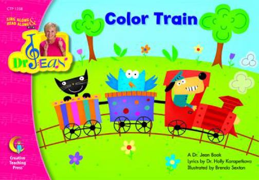 Paperback Color Train, Sing Along & Read Along with Dr. Jean (Sing Along/Read Along W/dr. Jean) Book