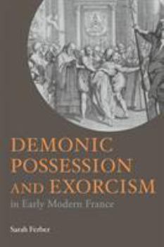 Paperback Demonic Possession and Exorcism: In Early Modern France Book