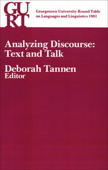 Analyzing Discourse: Text and Talk - Book  of the Georgetown University Round Table on Languages and Linguistics