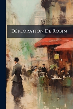 Paperback Déploration De Robin [French] Book
