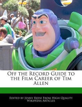 Off the Record Guide to the Film Career of Tim Allen