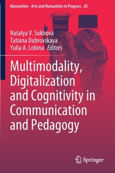 Paperback Multimodality, Digitalization and Cognitivity in Communication and Pedagogy Book