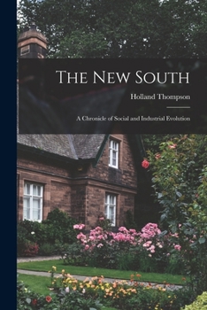Paperback The New South: a Chronicle of Social and Industrial Evolution Book